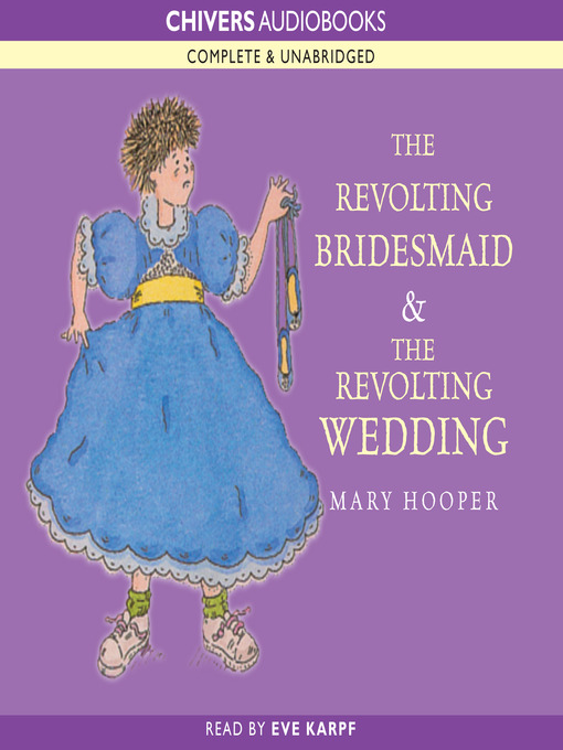 Title details for The Revolting Bridesmaid & The Revolting Wedding by Mary Hooper - Available